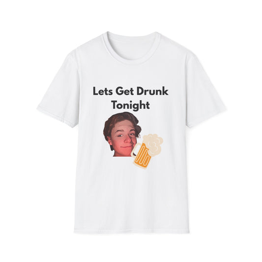 Lets Get Drunk Tonight Shirt (NEW)